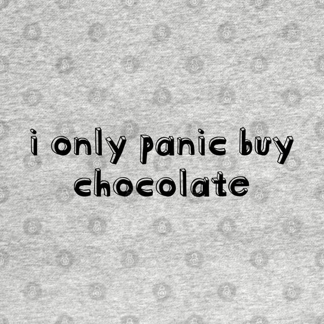 I only panic buy chocolate by helengarvey